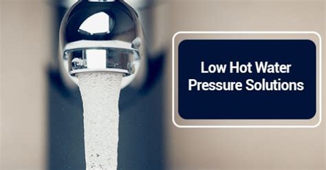 Hot water pressure low. Things To Know About Hot water pressure low. 